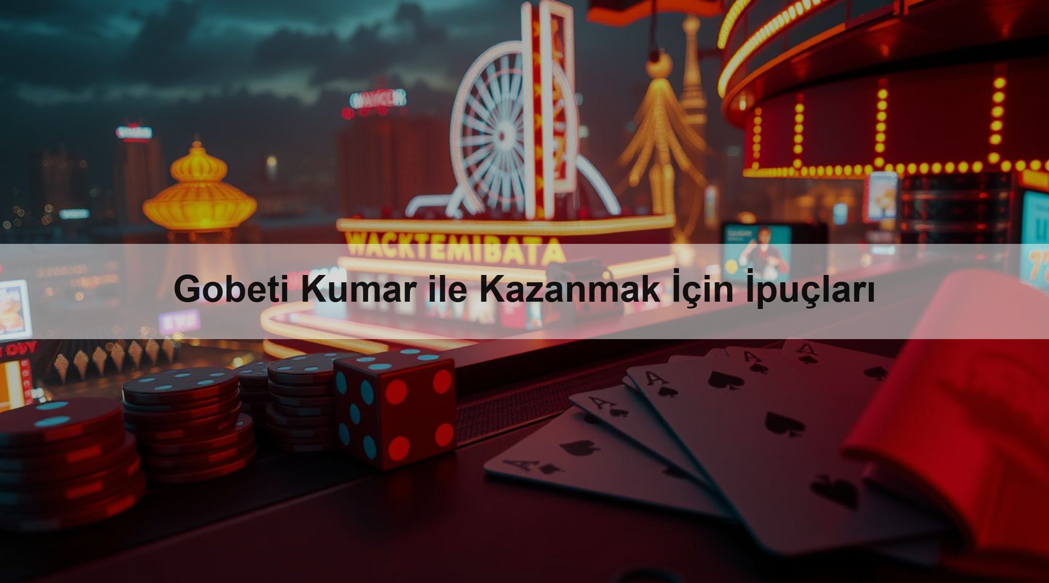 Gobeti Kumar ile Kazanmak İçin İpuçları 1 Gobeti Kumar ile Kazanmak İçin İpuçları